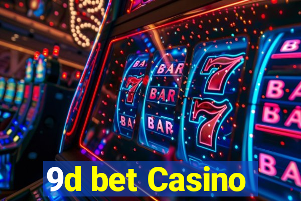 9d bet Casino